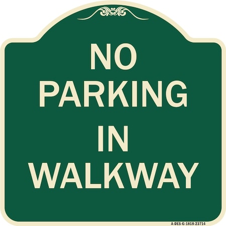 No Parking In Walkway Heavy-Gauge Aluminum Architectural Sign